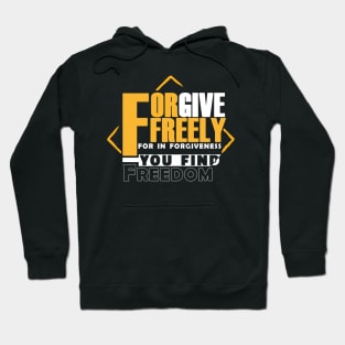 forgive freely Hoodie